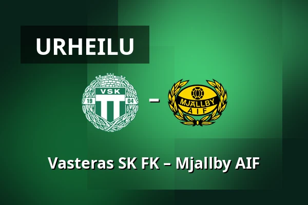 Vasteras SK FK – Mjallby AIF — Hitachi Energy Arena, Västerås