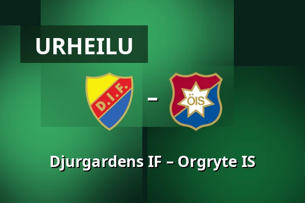 Djurgardens IF – Orgryte IS — 3Arena, Tukholma