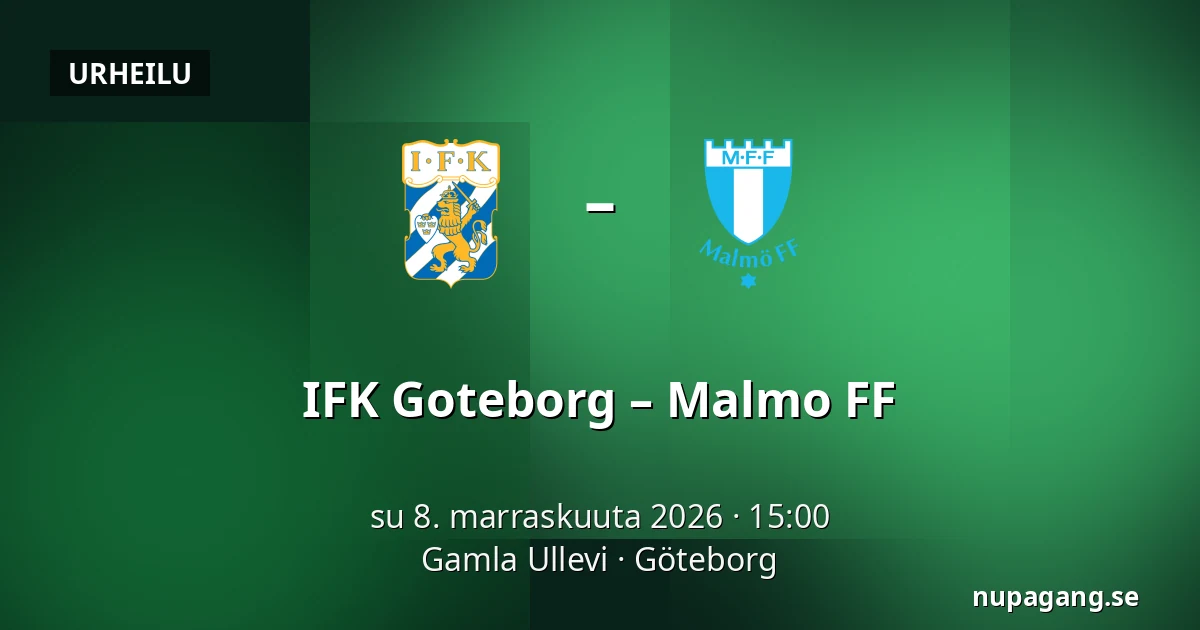 IFK Goteborg – Malmo FF — Gamla Ullevi, Göteborg