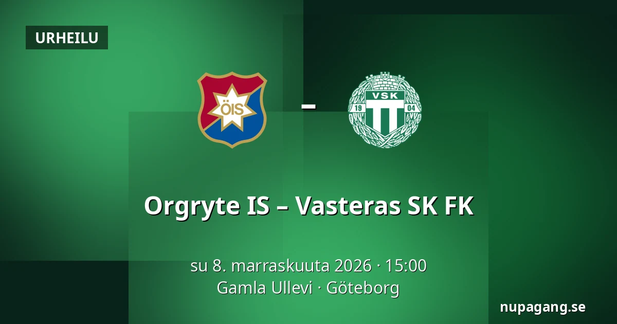 Orgryte IS – Vasteras SK FK — Gamla Ullevi, Göteborg