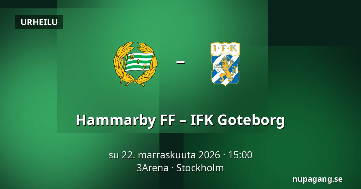 Hammarby FF – IFK Goteborg — 3Arena, Tukholma