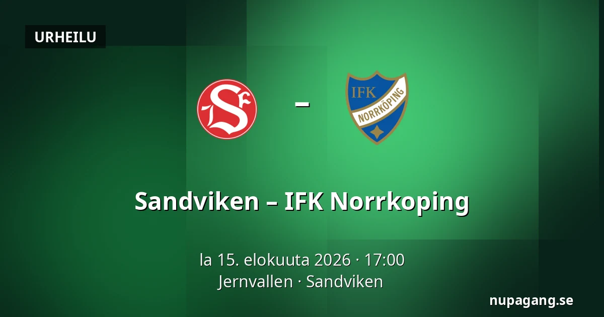 Sandviken – IFK Norrkoping — Jernvallen, Sandviken