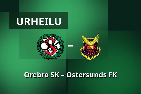 Orebro SK – Ostersunds FK