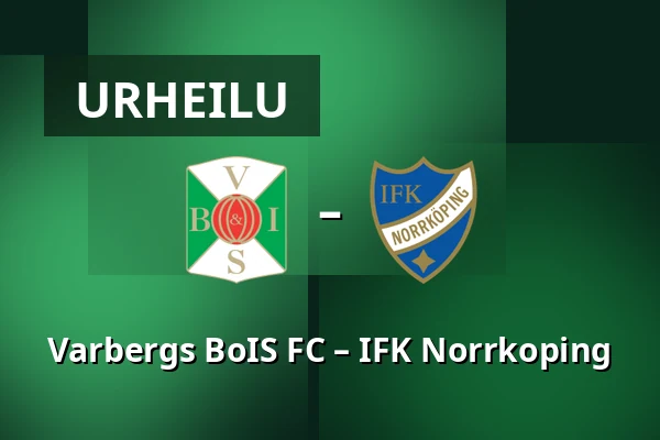 Varbergs BoIS FC – IFK Norrkoping