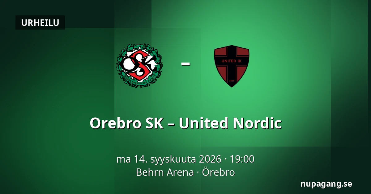 Orebro SK – United Nordic — Behrn Arena, Örebro
