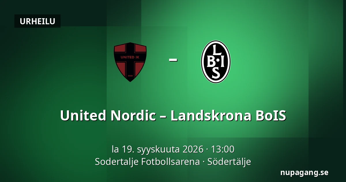 United Nordic – Landskrona BoIS — Sodertalje Fotbollsarena, Södertälje