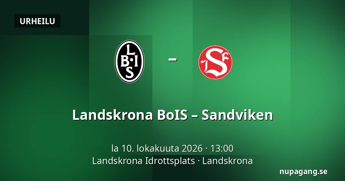 Landskrona BoIS – Sandviken — Landskrona Idrottsplats, Landskrona