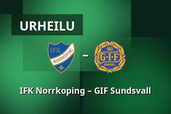 IFK Norrkoping – GIF Sundsvall — Norrkopings Idrottspark, Norrköping