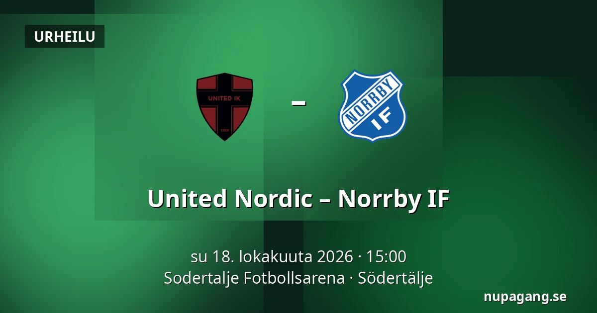 United Nordic – Norrby IF — Sodertalje Fotbollsarena, Södertälje