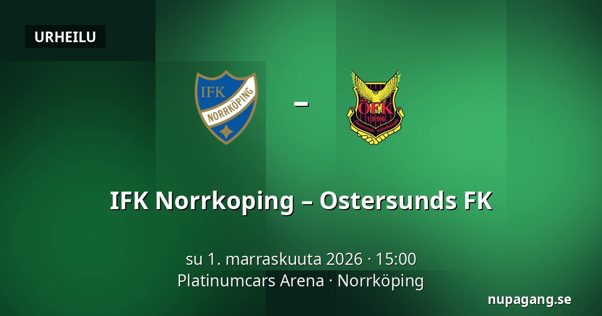 IFK Norrkoping – Ostersunds FK — Platinumcars Arena, Norrköping