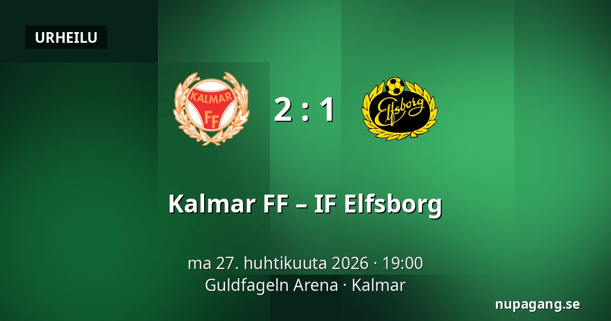 Kalmar FF – IF Elfsborg — Guldfageln Arena, Kalmar