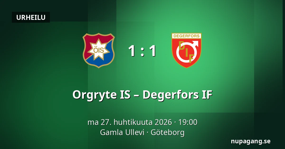 Orgryte IS – Degerfors IF — Gamla Ullevi, Göteborg