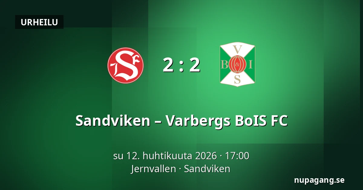 Sandviken – Varbergs BoIS FC — Jernvallen, Sandviken