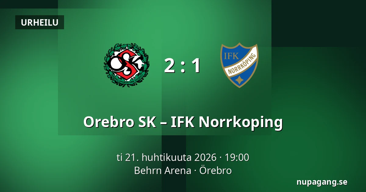 Orebro SK – IFK Norrkoping — Behrn Arena, Örebro