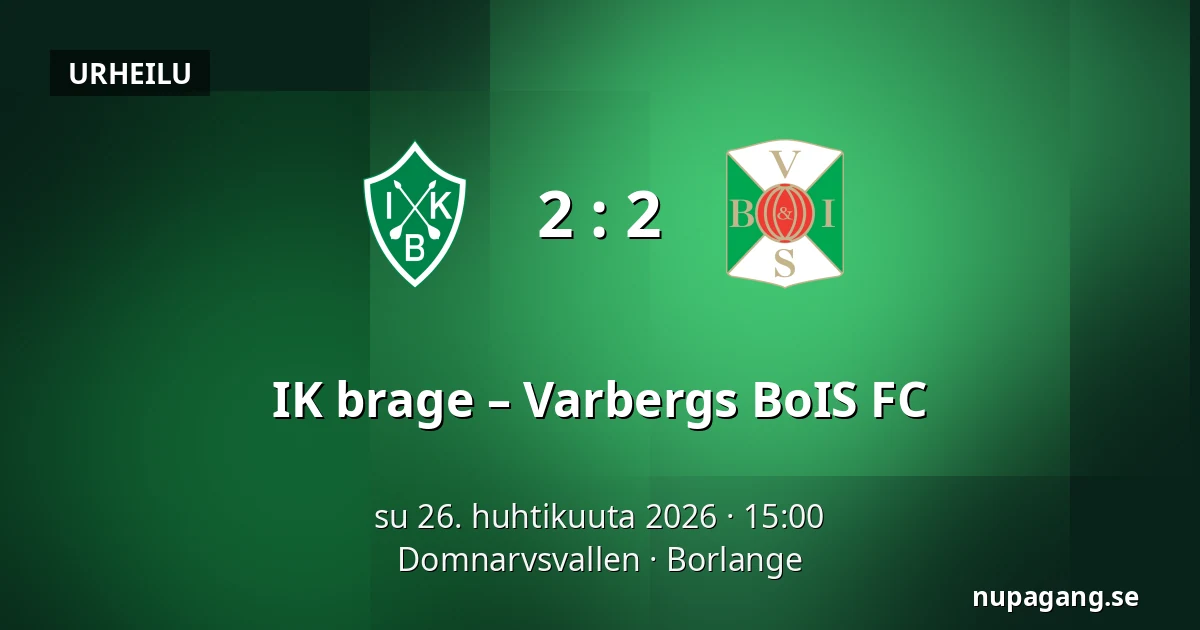 IK brage – Varbergs BoIS FC — Domnarvsvallen, Borlange