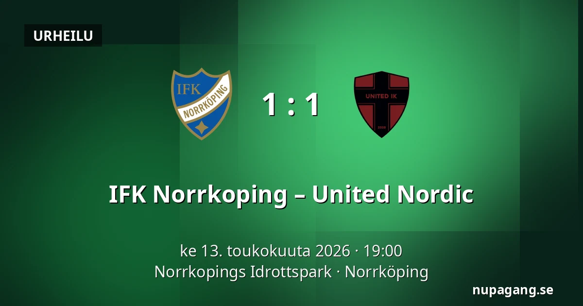 IFK Norrkoping – United Nordic — Norrkopings Idrottspark, Norrköping
