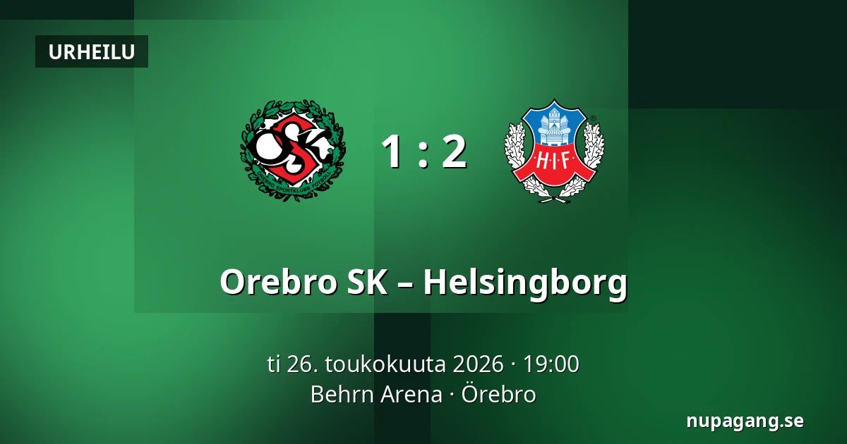 Orebro SK – Helsingborg — Behrn Arena, Örebro