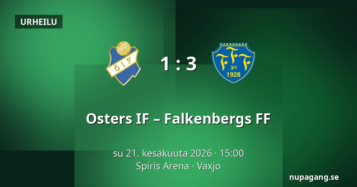 Osters IF – Falkenbergs FF — Spiris Arena, Vaxjo