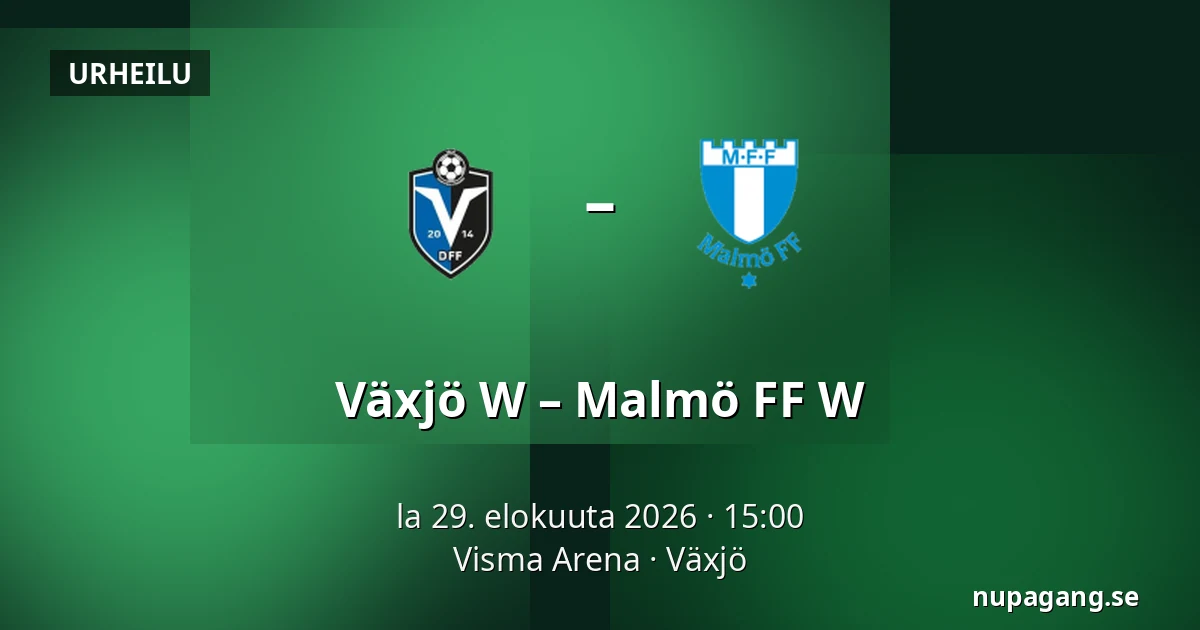 Växjö W – Malmö FF W — Visma Arena, Växjö