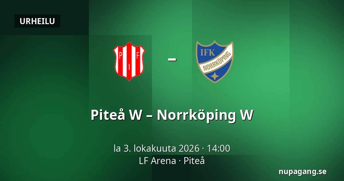 Piteå W – Norrköping W — LF Arena, Piteå