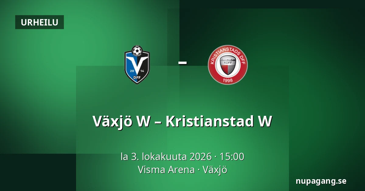 Växjö W – Kristianstad W — Visma Arena, Växjö