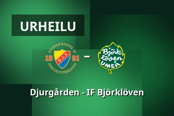 Djurgarden – IF Bjorkloven