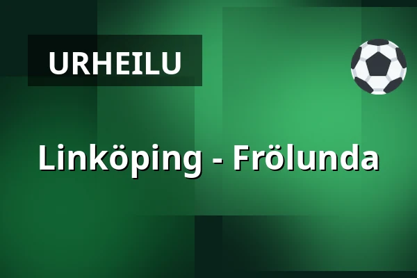 Linkoping – Frölunda — Linköping