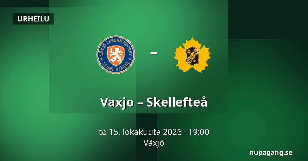 Vaxjo – Skellefteå — Växjö