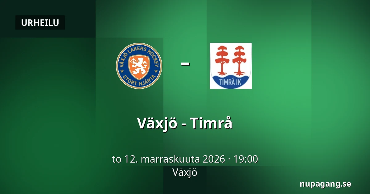 Vaxjo – Timrå — Växjö