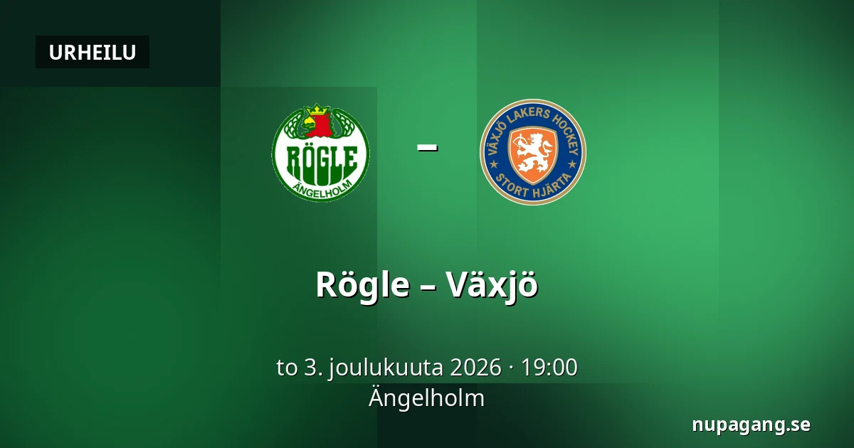 Rögle – Vaxjo — Ängelholm