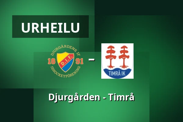 Djurgarden – Timrå — Tukholma