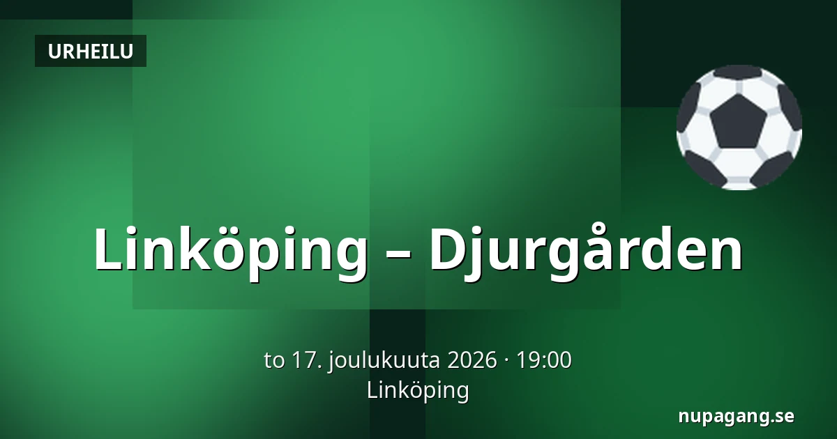 Linkoping – Djurgarden — Linköping