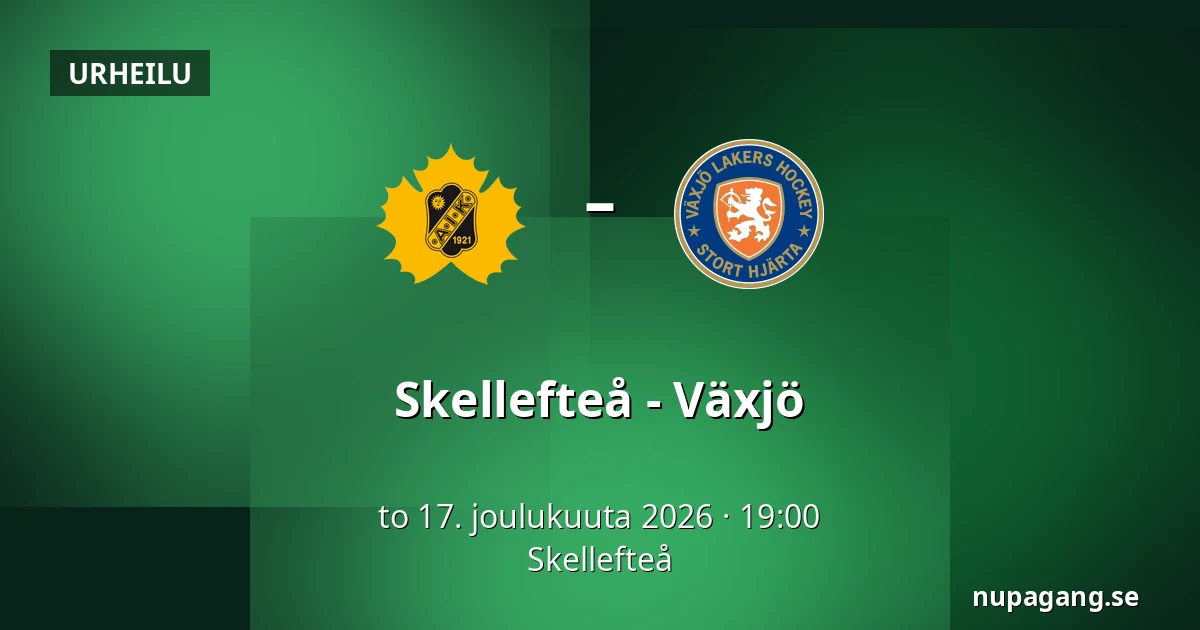 Skellefteå – Vaxjo — Skellefteå