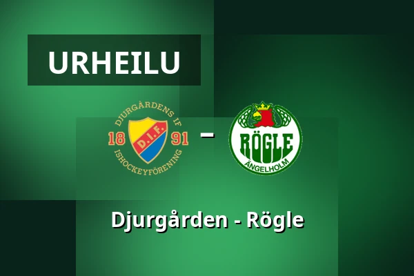 Djurgarden – Rögle — Tukholma