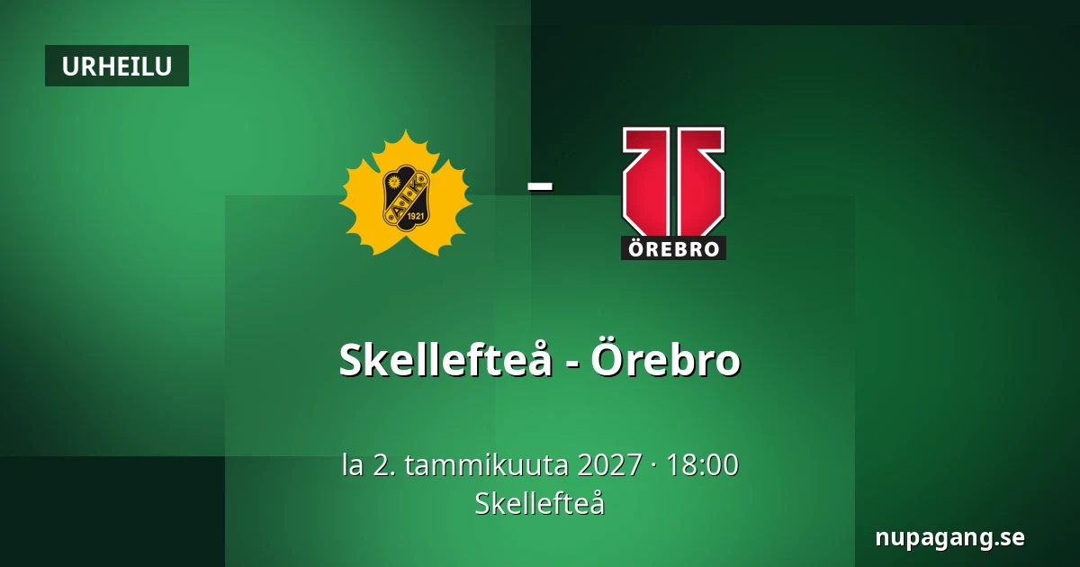 Skellefteå – Orebro — Skellefteå