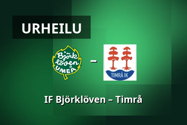 IF Bjorkloven – Timrå — Umeå