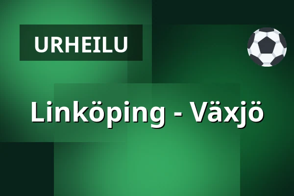 Linkoping – Vaxjo — Linköping