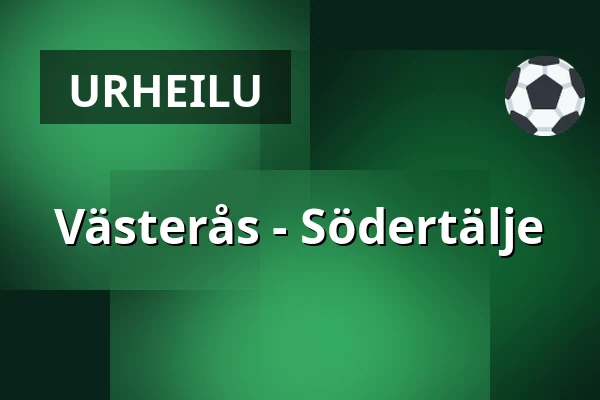 Vasteras – Södertälje