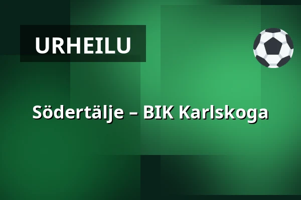 Södertälje – BIK Karlskoga — Södertälje