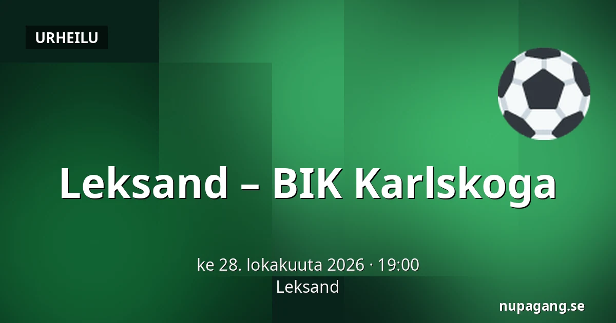 Leksand – BIK Karlskoga — Leksand