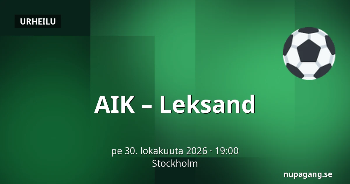 AIK – Leksand — Tukholma