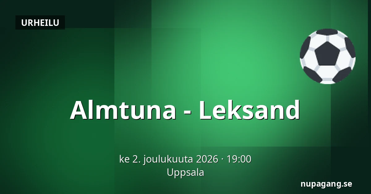 Almtuna – Leksand — Uppsala