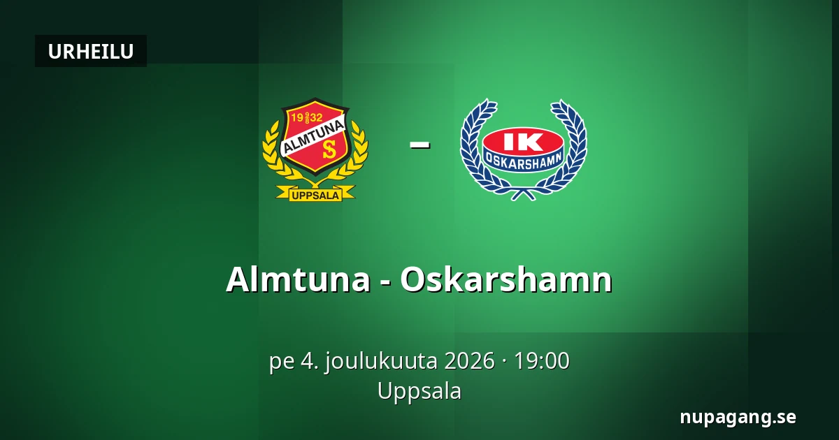 Almtuna – Oskarshamn — Uppsala