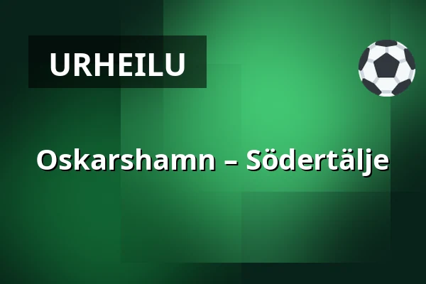 Oskarshamn – Södertälje — Oskarshamn