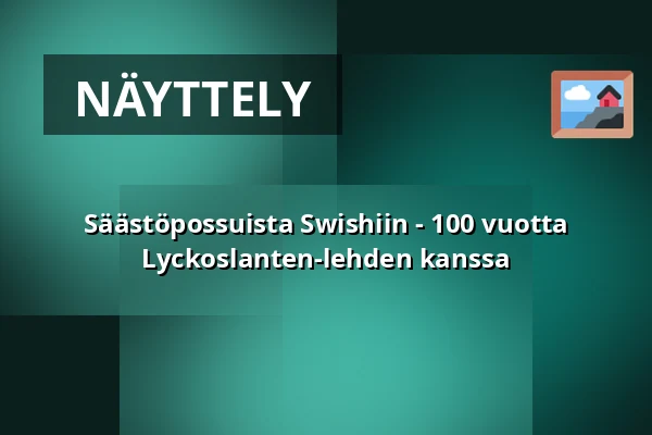Säästöpossuista Swishiin - 100 vuotta Lyckoslanten-lehden kanssa — Tumba bruksmuseum, Tumba