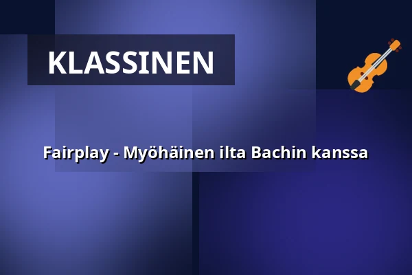 Fairplay - Myöhäinen ilta Bachin kanssa — Konserthuset Stockholm, Tukholma