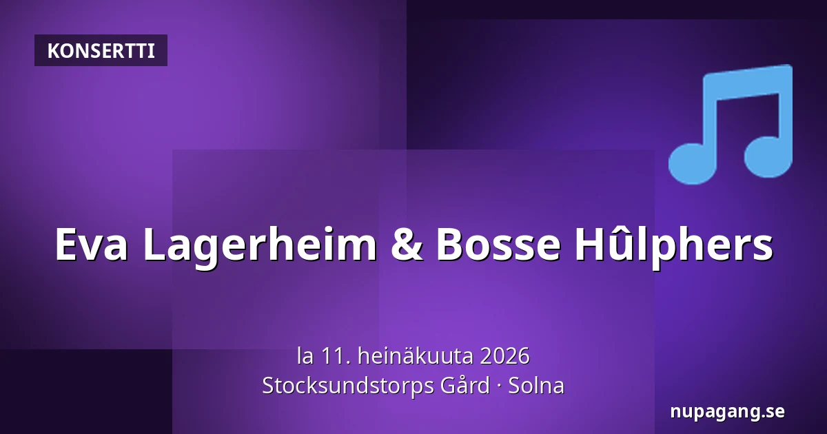 Eva Lagerheim & Bosse Hûlphers — Stocksundstorps Gård, Solna