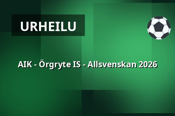 AIK - Örgryte IS - Allsvenskan 2026 — Strawberry Arena, Solna