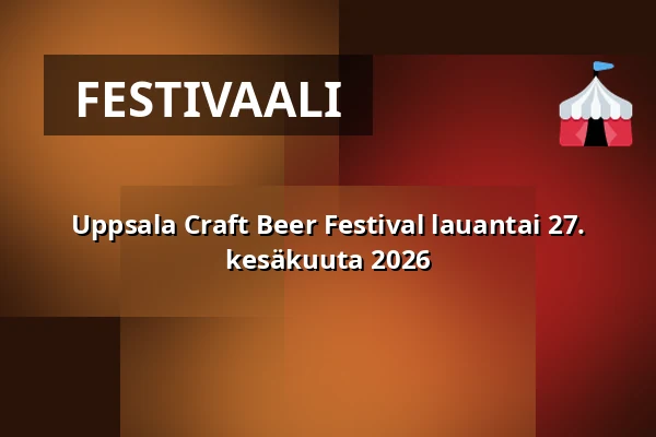 Uppsala Craft Beer Festival lauantai 27. kesäkuuta 2026 — Uppsala Craft Beer Festival, Uppsala