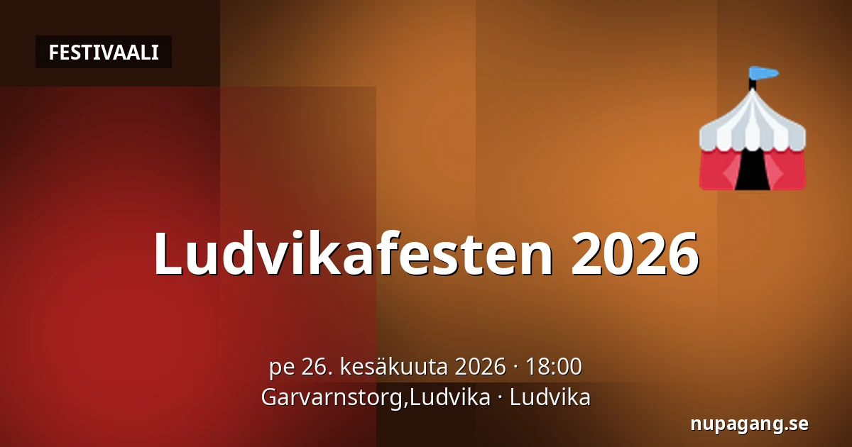 Ludvikafesten 2026 — Garvarnstorg,Ludvika, Ludvika